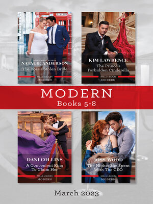 cover image of Modern Box Set 5-8 Mar 2023/The Boss's Stolen Bride/The Prince's Forbidden Cinderella/A Convenient Ring to Claim Her/The Nights She Spen